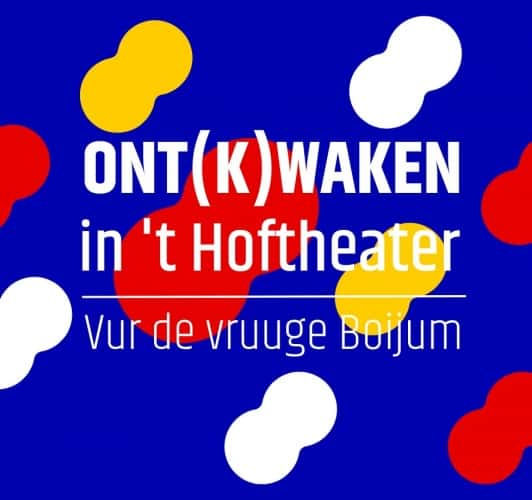 Ont(k)waken in ’t Hoftheater: Vur de vruuge Boijum